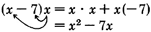 Finding the product of the binomial 'x minus seven' and 'x', using the distributive property. See the longdesc for a full description.