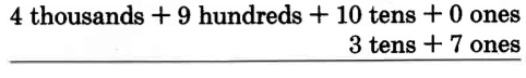 Vertical subtraction. 4 thousands + 9 hundreds + 10 tens + 0 ones, minus 3 tens + 7 ones.