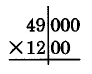 49000 times 1200, with the 1200 aligned one space to the left. A vertical line is drawn to separate the zeros in both numbers from the nonzero digits.