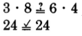 Is three times eight equal to six times four? yes.