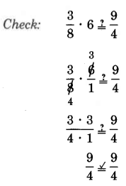 Check the work: is three eighths times six equal to nine fourths? Cancel out the six and the eight by dividing each by two. This can be simplified to find out that yes, they are equal.