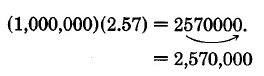 1,000,000 times 2.57 equals 2570000. An arrows shows  how the decimal in 2.57 is moved six digits to the right to make 2,570,000.