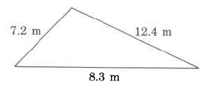 A triangle with sides of the following lengths: 7.2m, 8.3m, and 12.4m.