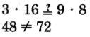 is three times sixteen equal to nine times eight? No. forty-eight does not equal seventy-two.