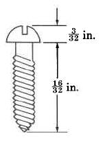 A screw. The head of the screw is three thirty-seconds of an inch. The shaft of the screw is sixteen thirty-seconds of an inch.