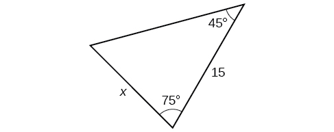 A triangle. One angle is 45 degrees with side opposite = x. Another angle is 75 degrees. The side adjacent to the 45 and 75 degree angles = 15.