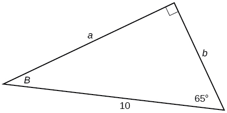 A right triangle with sides of a, b, and 10 labeled. Angles of 65 degrees and B are also labeled.