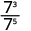 7 cubed divided by 7 to the fifth power.