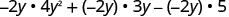 Negative 2 y times 4 y squared plus negative 2 y times 3 y minus negative 2 y times 5.