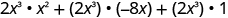 2 x cubed times x squared plus 2 x cubed times negative 8 x plus 2 x cubed times 1.