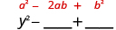 y squared minus blank plus blank. Above the expression is the general form a squared plus 2 a b plus b squared.