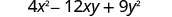 4 x squared minus 12 x y plus 9 y squared.