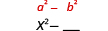 x squared minus blank. Above this is the general form a squared minus b squared.