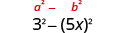 3 squared minus 5 x squared. Above this is the general form a squared minus b squared.