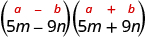 5 m minus 9 n and 5 m plus 9 n. Above this is the general form a plus b, in parentheses, times a minus b, in parentheses.