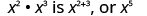 x squared times x cubed is x to the power of 2 plus 3, or x to the fifth power.